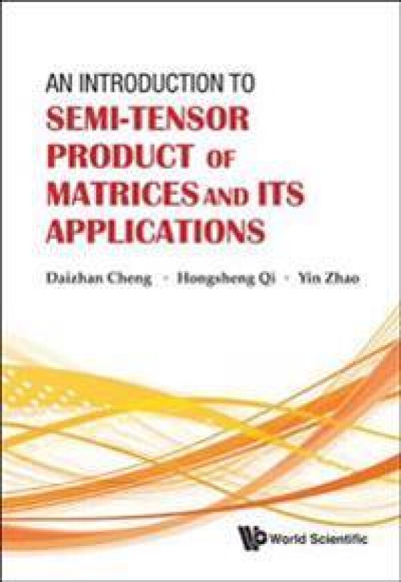 Introduction To Semi-tensor Product Of Matrices And Its Applications, An