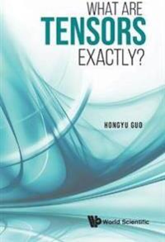 What Are Tensors Exactly?