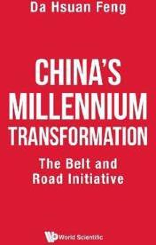 China's Millennium Transformation: The Belt And Road Initiative