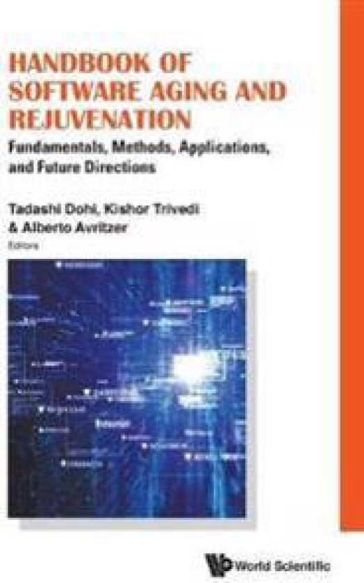 Handbook Of Software Aging And Rejuvenation: Fundamentals, Methods, Applications, And Future Directions