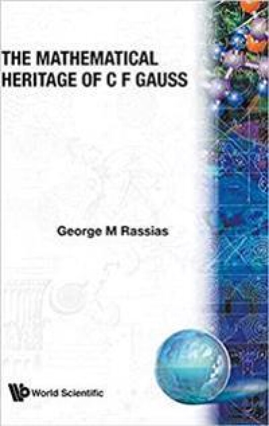 Mathematical Heritage Of C F Gauss, The