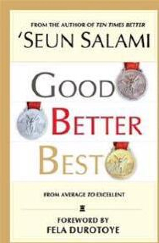 Good Better Best: (From Average to Excellent)