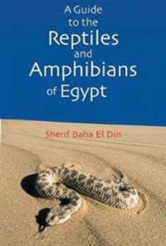 A Guide to the Reptiles and Amphibians of Egypt