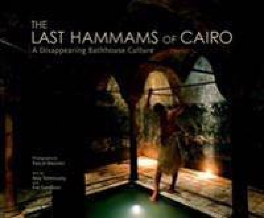The Last Hammams of Cairo