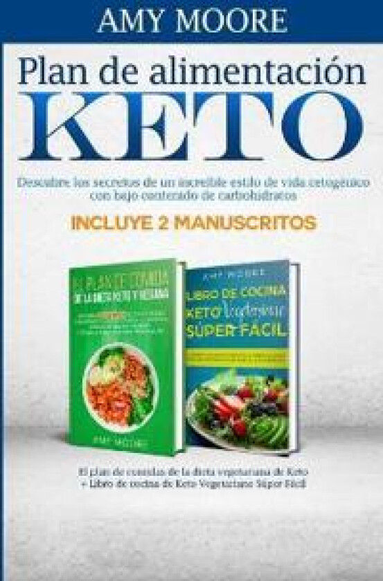Plan de alimentación Keto Incluye 2 Manuscritos El plan de comidas de la dieta vegetariana de Keto + Libro de cocina de Keto Vegetariano Súper Fácil