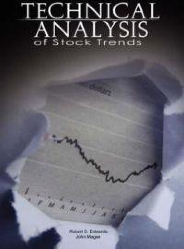 Technical Analysis of Stock Trends by Robert D. Edwards and John Magee