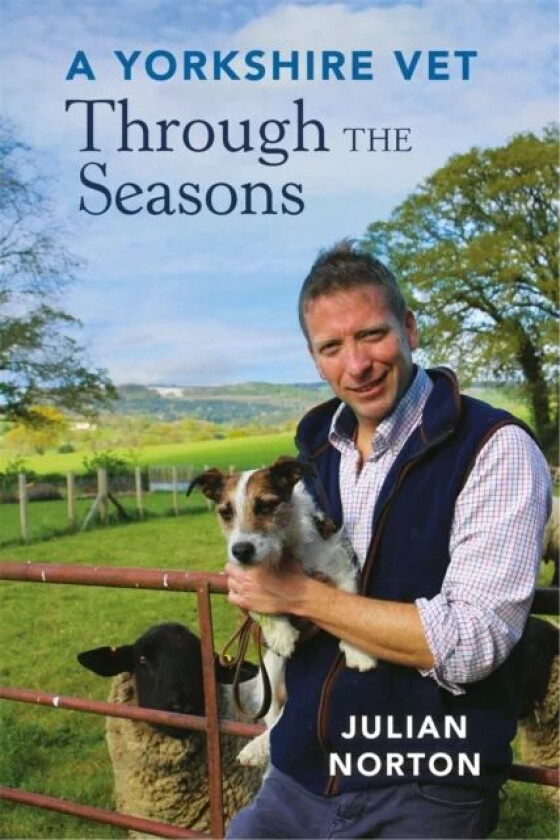 A Yorkshire Vet Through the Seasons av Julian Norton