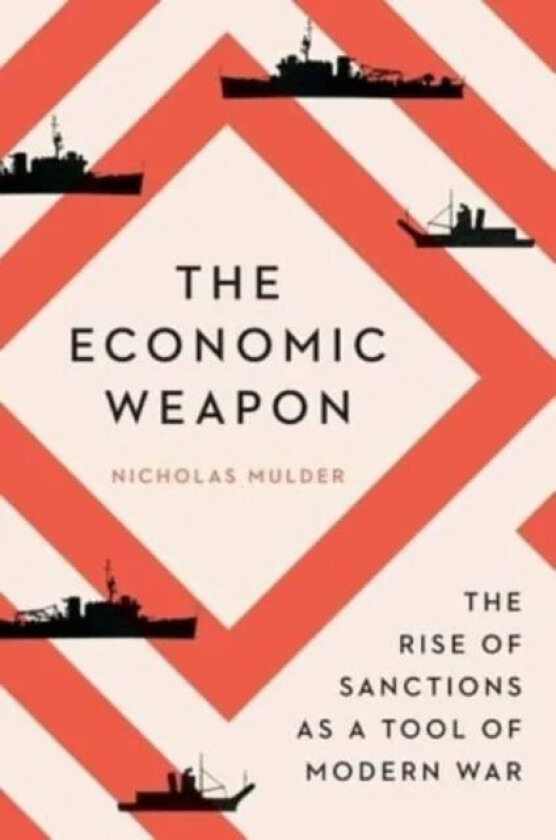 The Economic Weapon av Nicholas Mulder