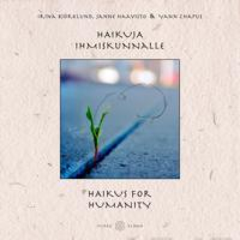 Haikuja ihmiskunnalle - Haikus for Humanity