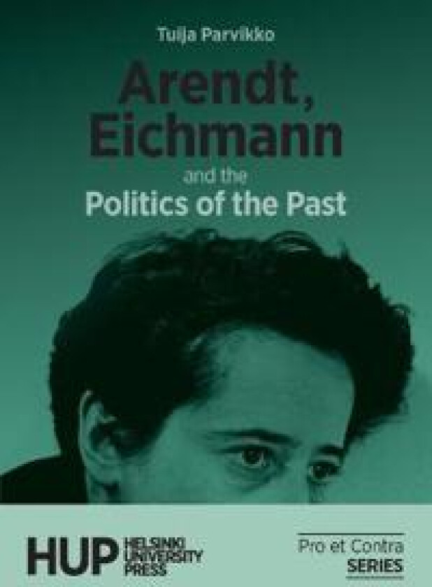 Arendt, Eichmann and the Politics of the Past