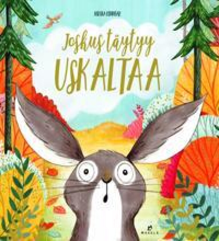 Joskus täytyy uskaltaa