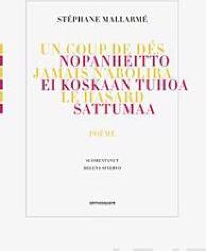 Nopanheitto ei koskaan tuhoa Sattumaa - Jamais n'abolira le Hasard