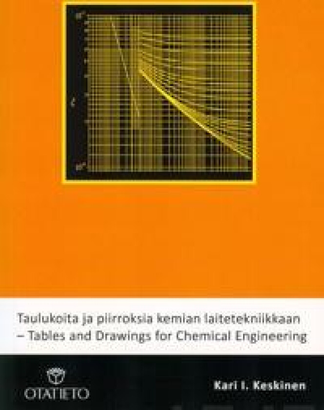 Taulukoita ja piirroksia kemian laitetekniikkaan - Tables and Drawings for Chemical Engineering