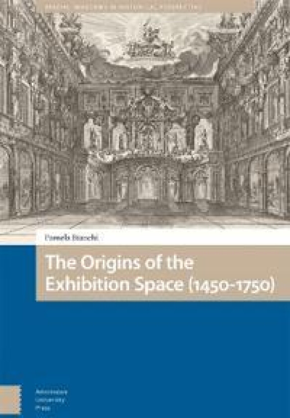The Origins of the Exhibition Space (1450-1750)