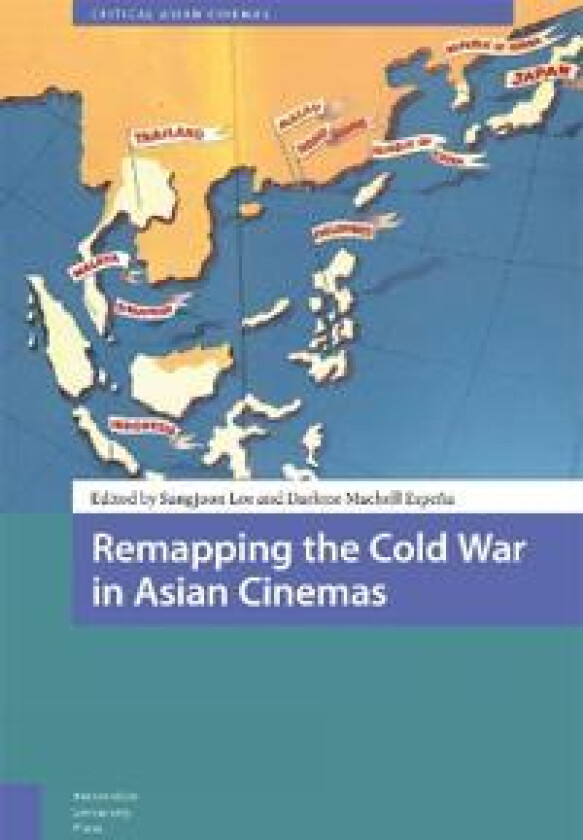 Remapping the Cold War in Asian Cinemas