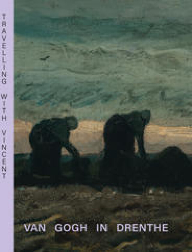 Travelling with Vincent - Van Gogh in Drenthe