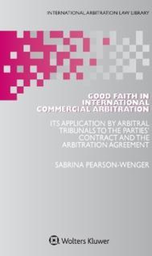 Good Faith in International Commercial Arbitration