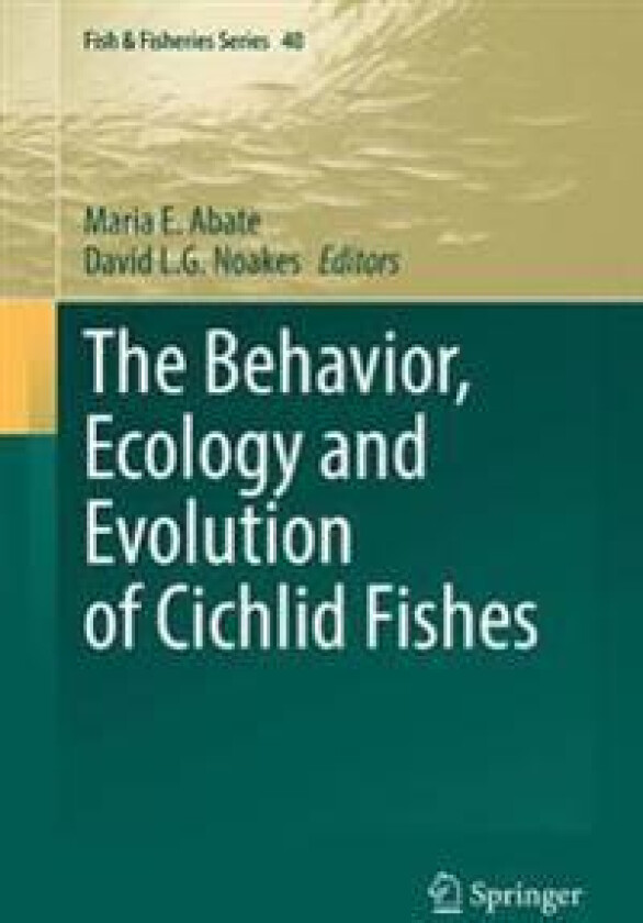 The Behavior, Ecology and Evolution of Cichlid Fishes