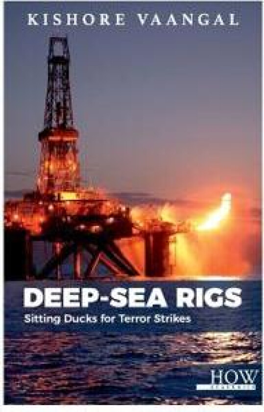 Deepsea Rigs – Sitting Ducks for Terror Strikes