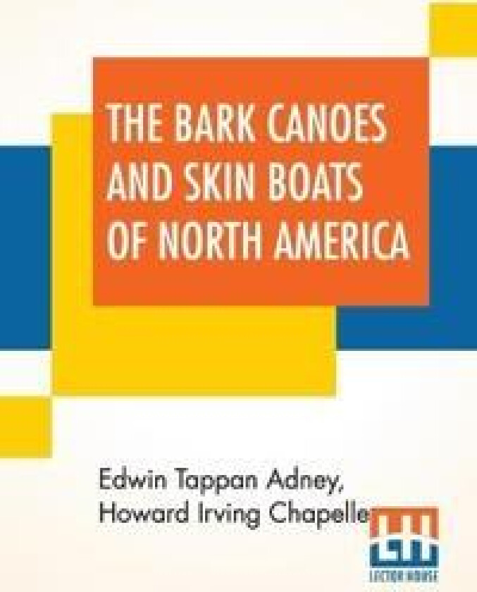 The Bark Canoes And Skin Boats Of North America