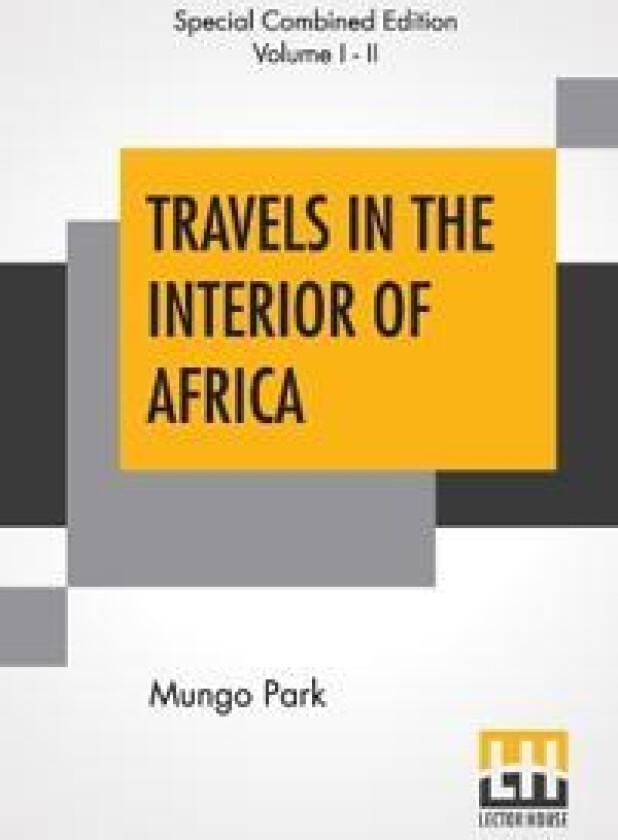 Travels In The Interior Of Africa (Complete)