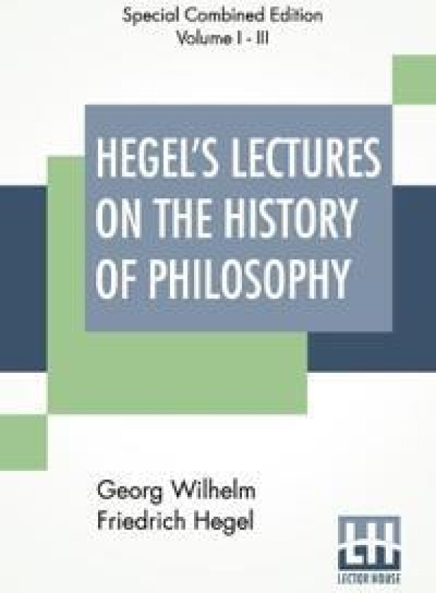 Hegel's Lectures On The History Of Philosophy (Complete)