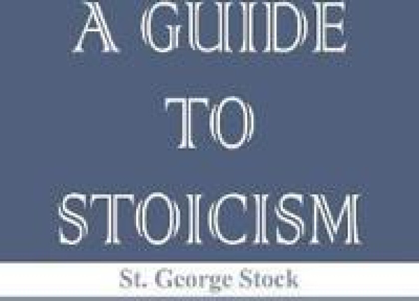 A Guide to Stoicism
