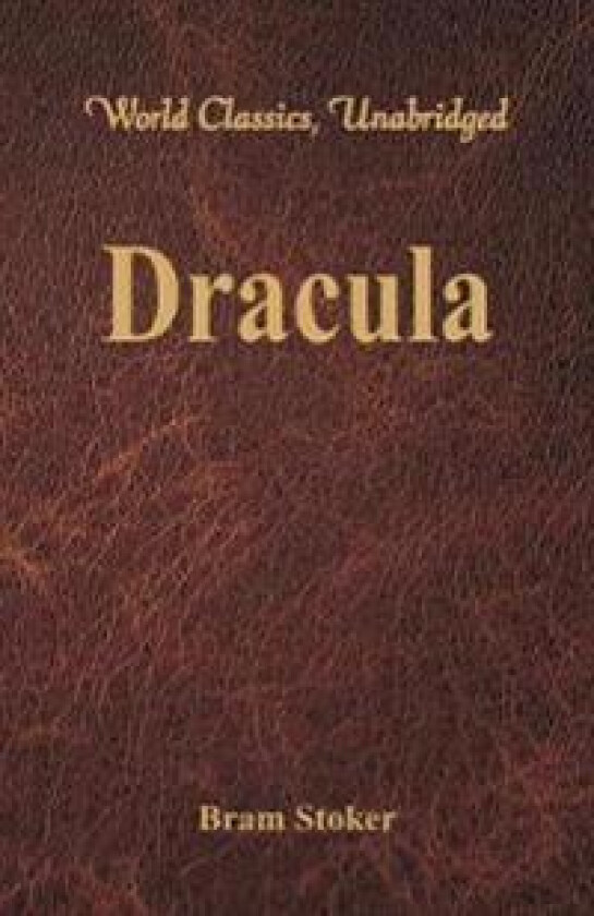 Dracula (World Classics, Unabridged)