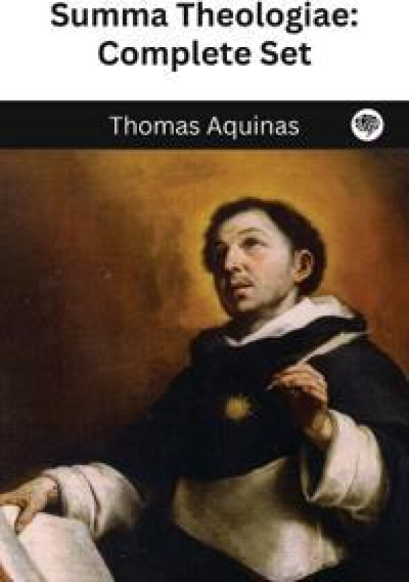 The Summa Theologica of St. Thomas Aquinas