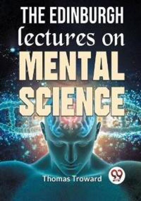 The Edinburgh Lectures On Mental Science