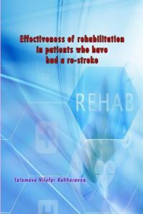 Effectiveness of rehabilitation in patients who have had a re-stroke (Editionfirst)