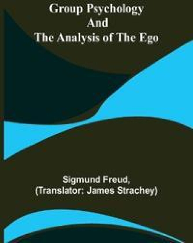 Group psychology and the analysis of the ego