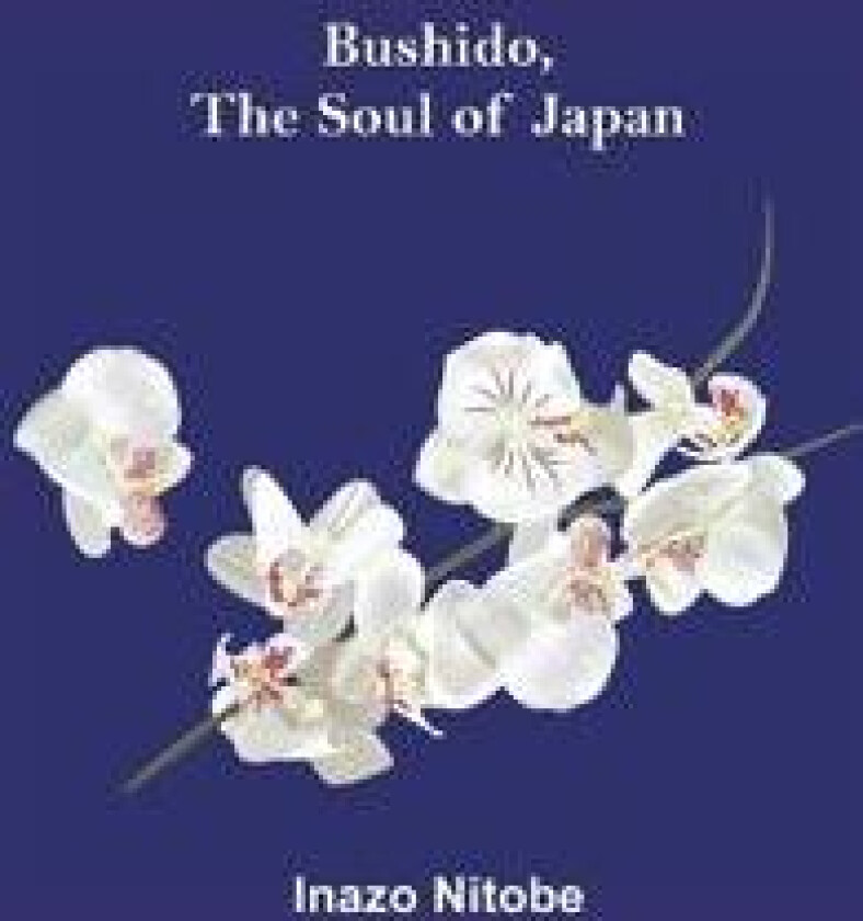 BUSHIDO, THE SOUL OF JAPAN