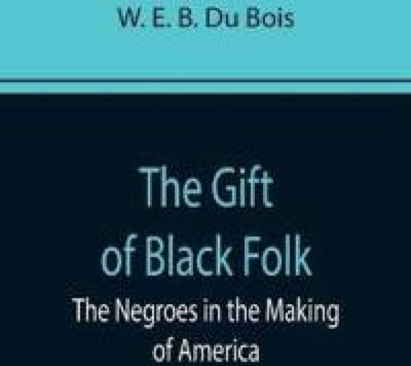 The Gift of Black Folk