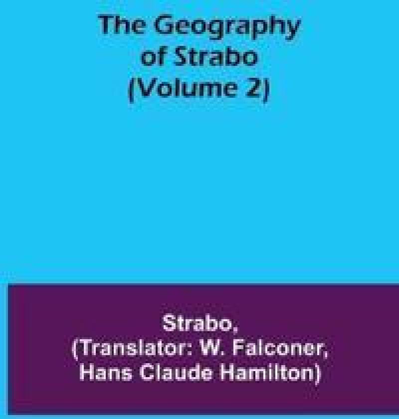 The Geography of Strabo (Volume 2)