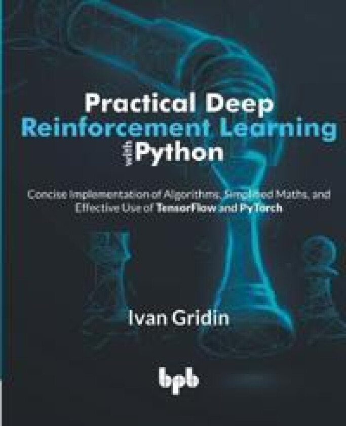 Practical Deep Reinforcement Learning with Python