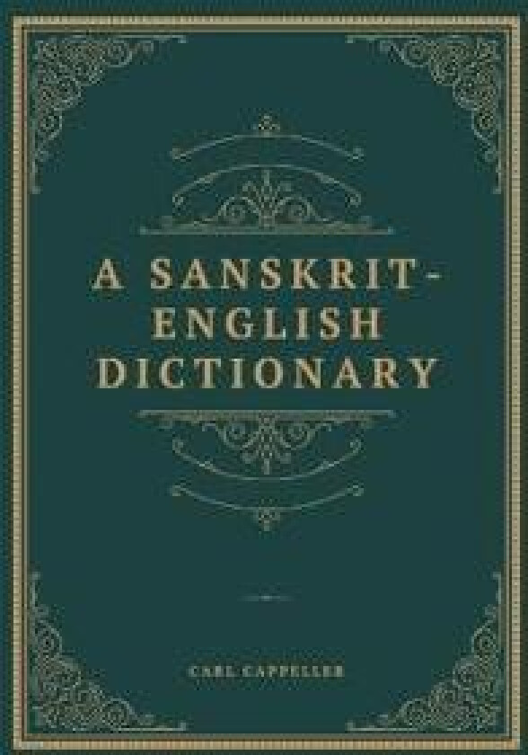 A Sanskrit-English Dictionary Based Upon the St. Petersburg Lexicons