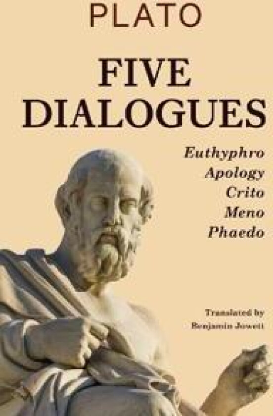 Five Dialogues: Euthyphro, Apology, Crito, Meno, Phaedo