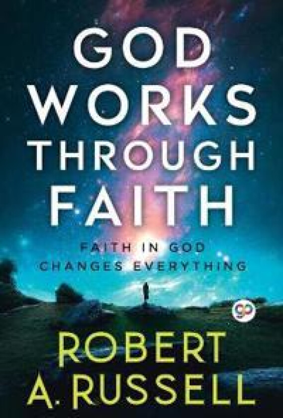 GOD Works Through Faith