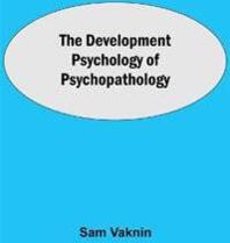 The Development Psychology of Psychopathology