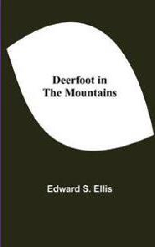 Deerfoot in The Mountains