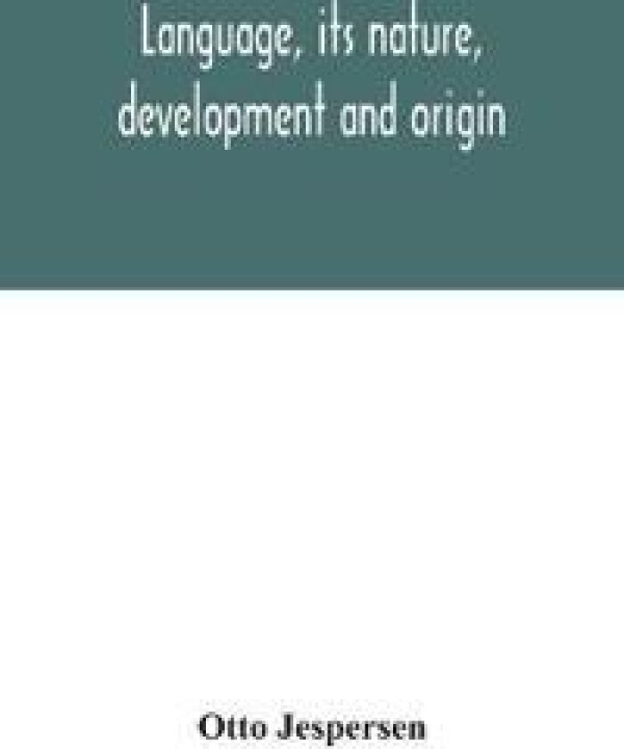 Language, Its Nature, Development and Origin