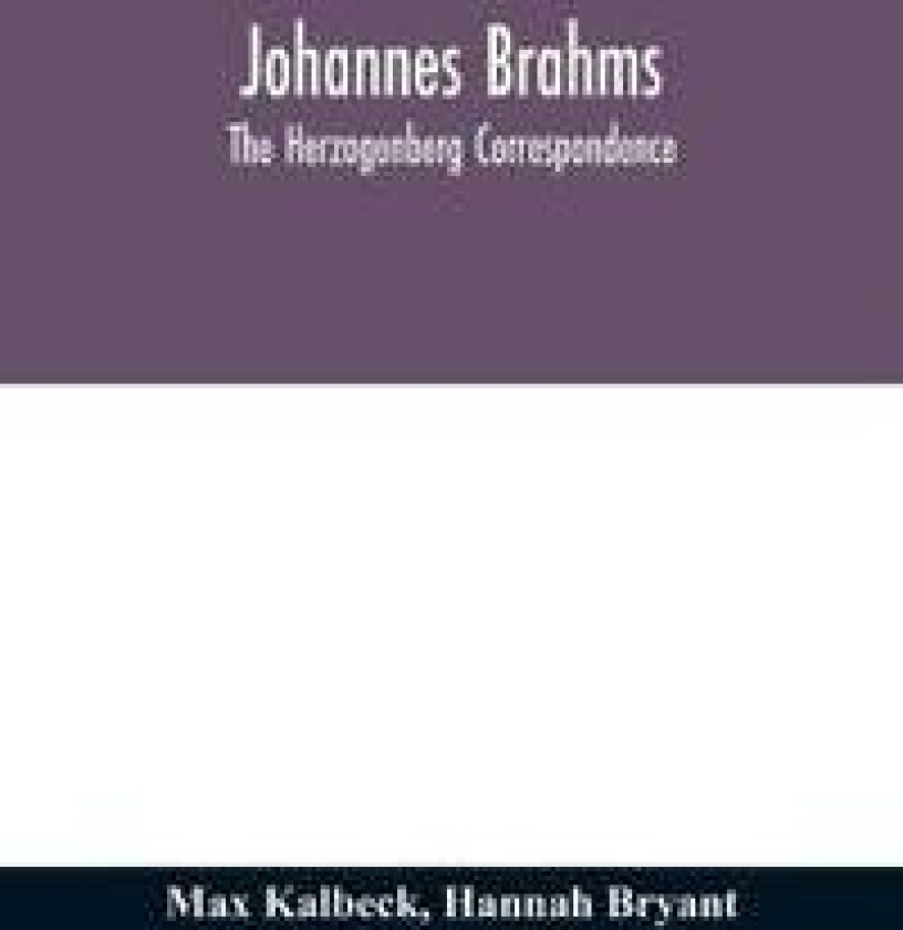 Johannes Brahms; the Herzogenberg correspondence