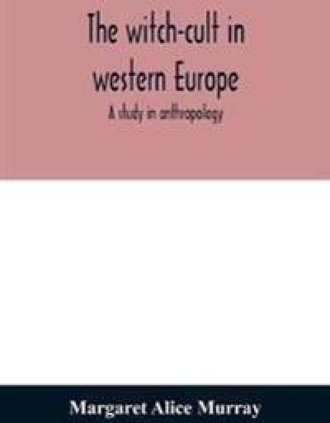 The witch-cult in western Europe