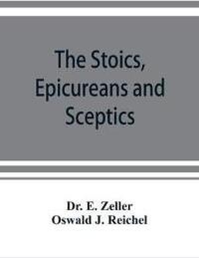 The Stoics, Epicureans and Sceptics