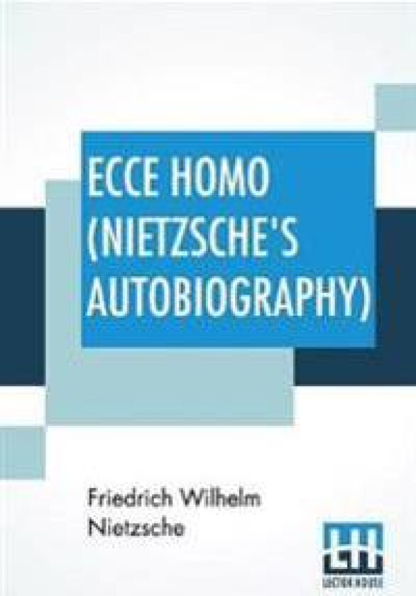 Ecce Homo (Nietzsche's Autobiography)