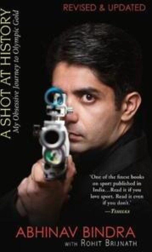 A Shot At History : My Obsessive Journey to Olympic Gold