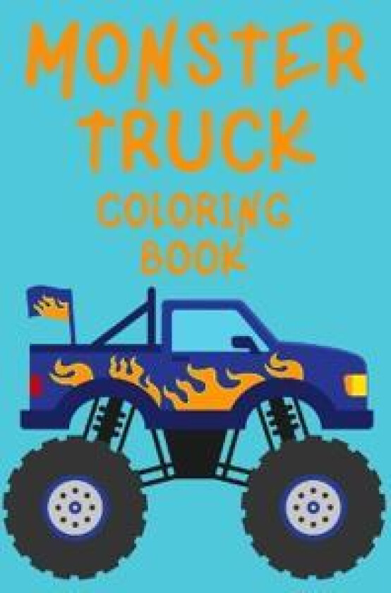 Monster Truck Coloring Book.Trucks Coloring Book for Kids Ages 4-8. Have Fun!