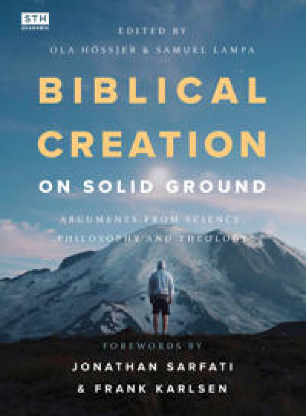 Biblical creation on solid ground : arguments from science, philosophy and theology