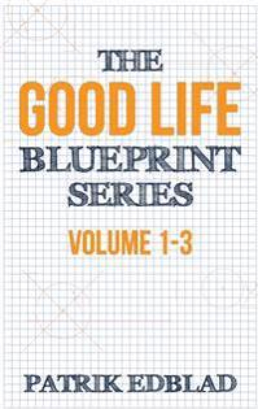 The Good Life Blueprint Series